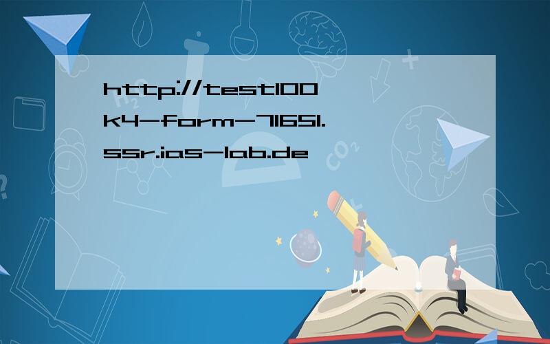 http://test100k4-form-71651.ssr.ias-lab.de