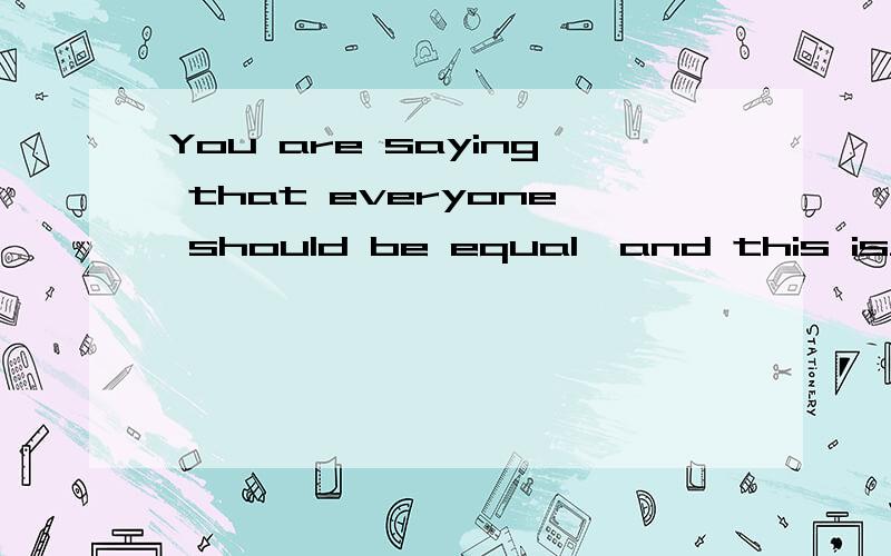 You are saying that everyone should be equal,and this is_where_ I disagree为什么填where=on which?